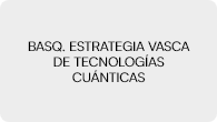 Estrategia Vasca de tecnologías cuánticas